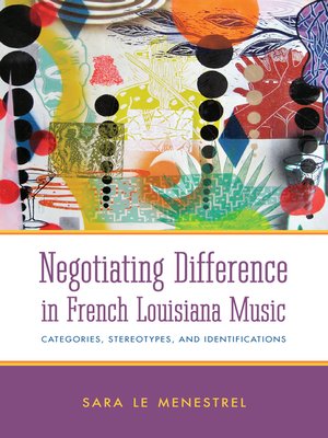 Negotiating Difference in French Louisiana Music - ebook